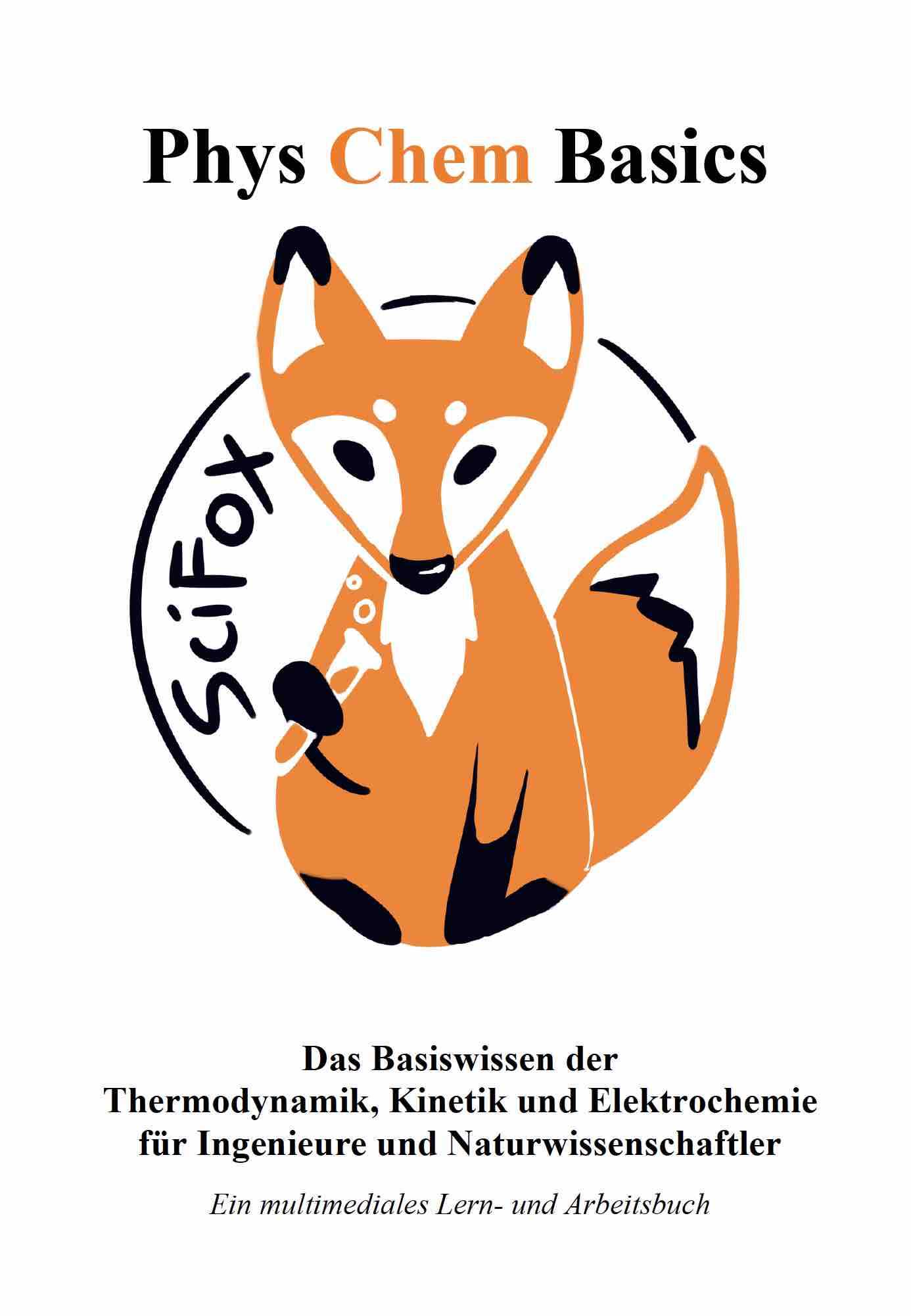 Das Basiswissen der Thermodynamik, Kinetik und Elektrochemie für Ingenieure und Naturwissenschaftler